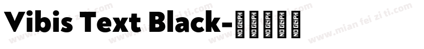 Vibis Text Black字体转换